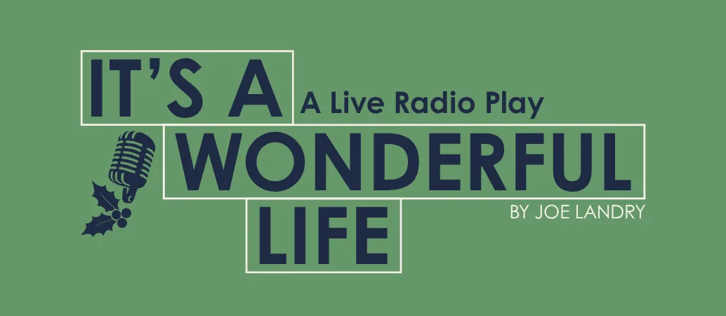 It_s A Wonderful Life_Website_1034x450 Audition for It’s a Wonderful Life: A Live Radio Play